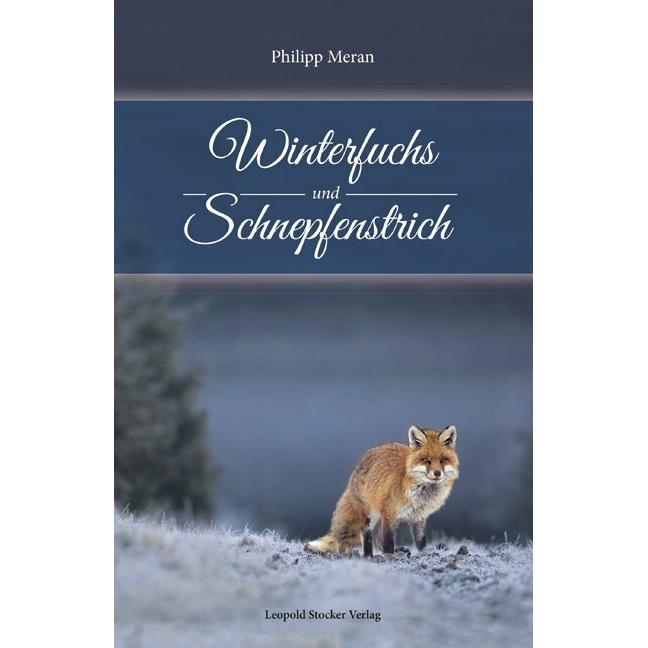Thumbnail - Winterfuchs und Schnepfenstrich, Ratgeber von Philipp Meran