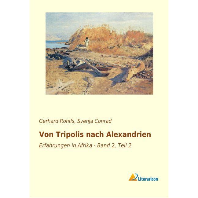 Von Tripolis nach Alexandrien, Ratgeber von Gerhard Rohlfs
