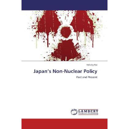 Japan's Non-Nuclear Policy, Fachbücher von Felicity Rai