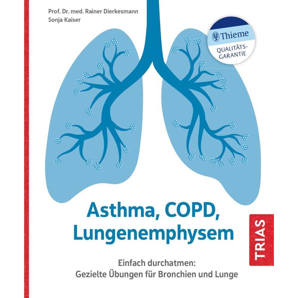 Asthma, COPD, Lungenemphysem, Ratgeber von Sonja Kaiser, Rainer Dierkesmann