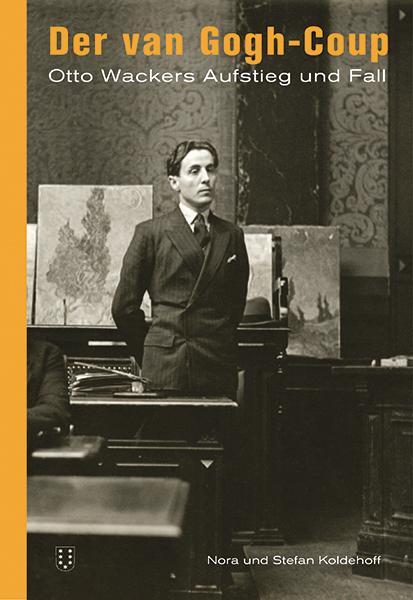 Koldehoff:Der van Gogh-Coup (Deutsch, Nora Koldehoff, Stefan Koldehoff, 2019)