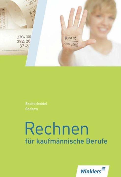 Produktbild Rechnen für kaufmännische Berufe. Schülerbuch (Deutsch, Georg Breitscheidel, Ute Garbow, Werner Garbow, 2014)