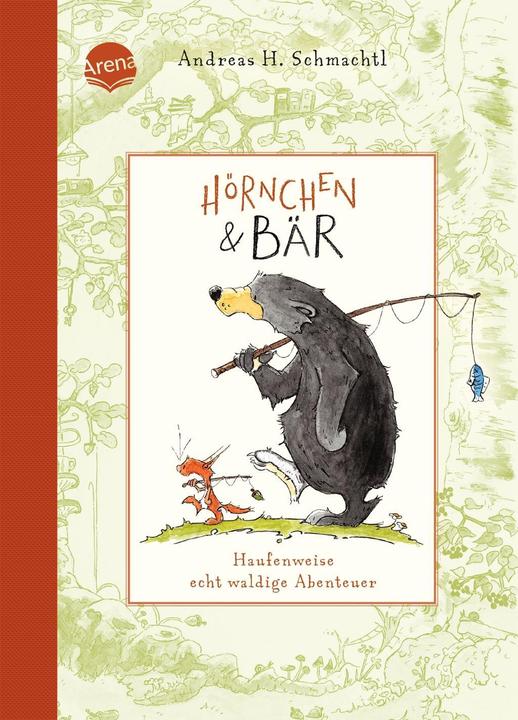 Hörnchen & Bär. Haufenweise echt waldige Abenteuer (Deutsch, Andreas H. Schmachtl, 2021)