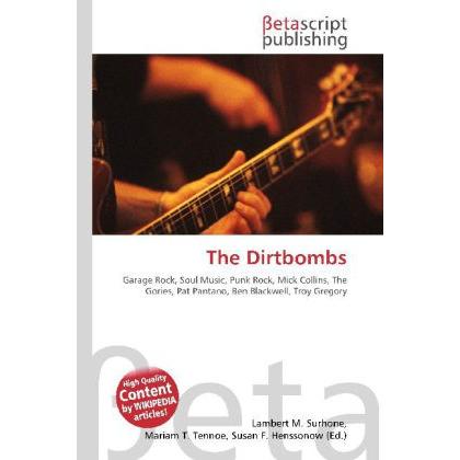 The Dirtbombs, Fachbücher von Lambert M. Surhone, Miriam T. Timpledon, Susan F. Marseken