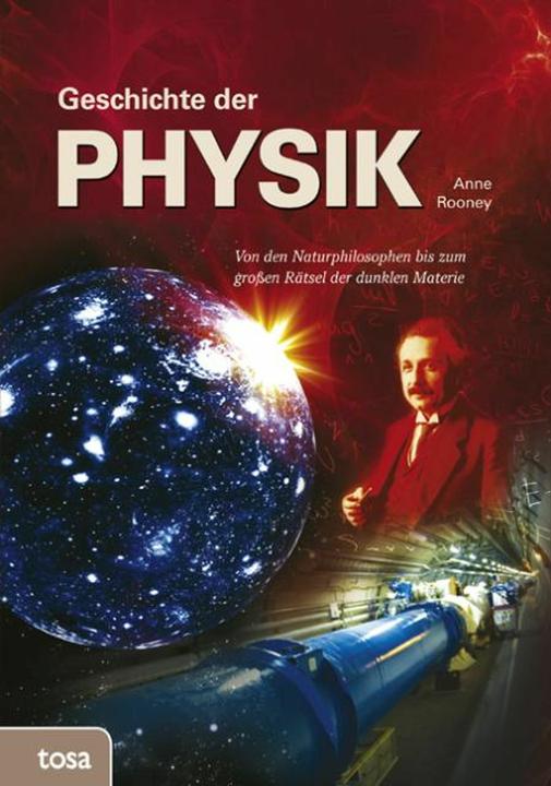 Produktbild Geschichte der Physik (Deutsch, Anne Rooney, 2016)