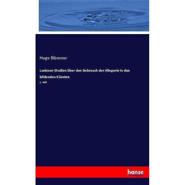 Laokoon-Studien über den Gebrauch der Allegorie in den bildenden Künsten, Fachbücher von Hugo Blümner