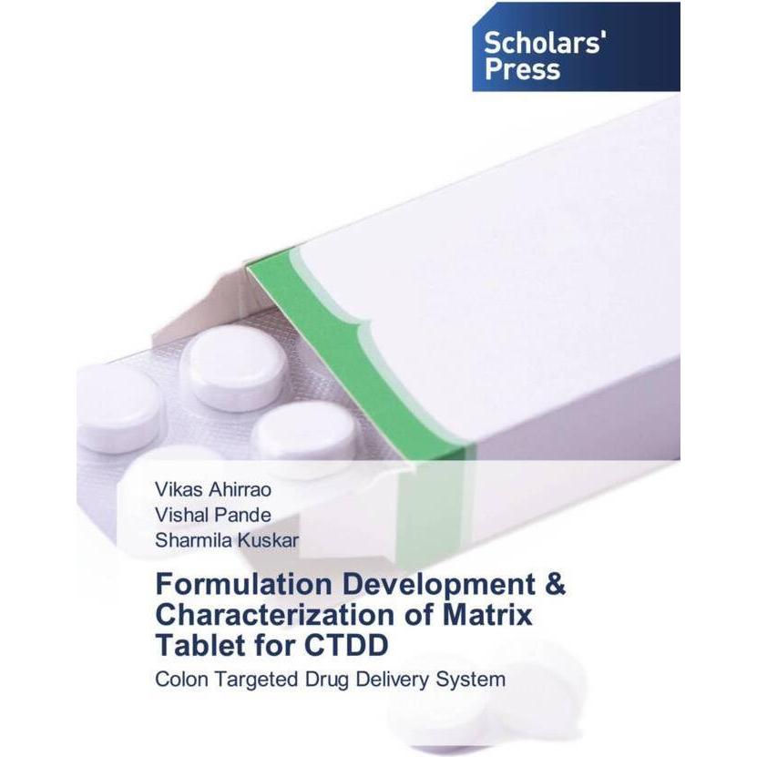 Formulation Development & Characterization of Matrix Tablet for CTDD, Fachbücher von Vishal Pande, Vikas Ahirrao, Sharmi...