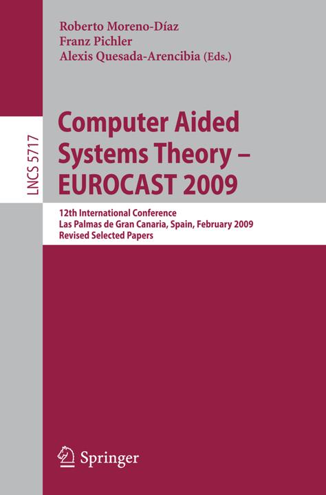 Computer Aided Systems Theory - EUROCAST 2009 (Englisch, Alexis Quesada Arencibia, Franz Pichler, Roberto Moreno Díaz, 2009)