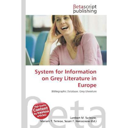 System for Information on Grey Literature in Europe, Fachbücher von Lambert M. Surhone, Miriam T. Timpledon, Susan F. Ma...
