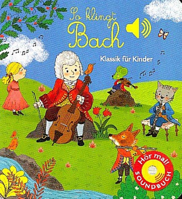 Produktbild So klingt Bach (Deutsch, Emilie Collet, 2017)