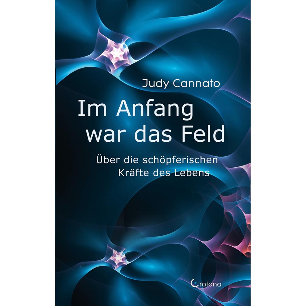 Thumbnail - Im Anfang war das Feld, Sachbücher von Judy Cannato