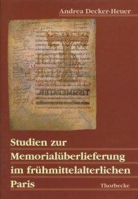Produktbild Studien zur Memorialüberlieferung im frühmittelalterlichen Paris (Deutsch, Andrea Decker-Heuer, 1998)