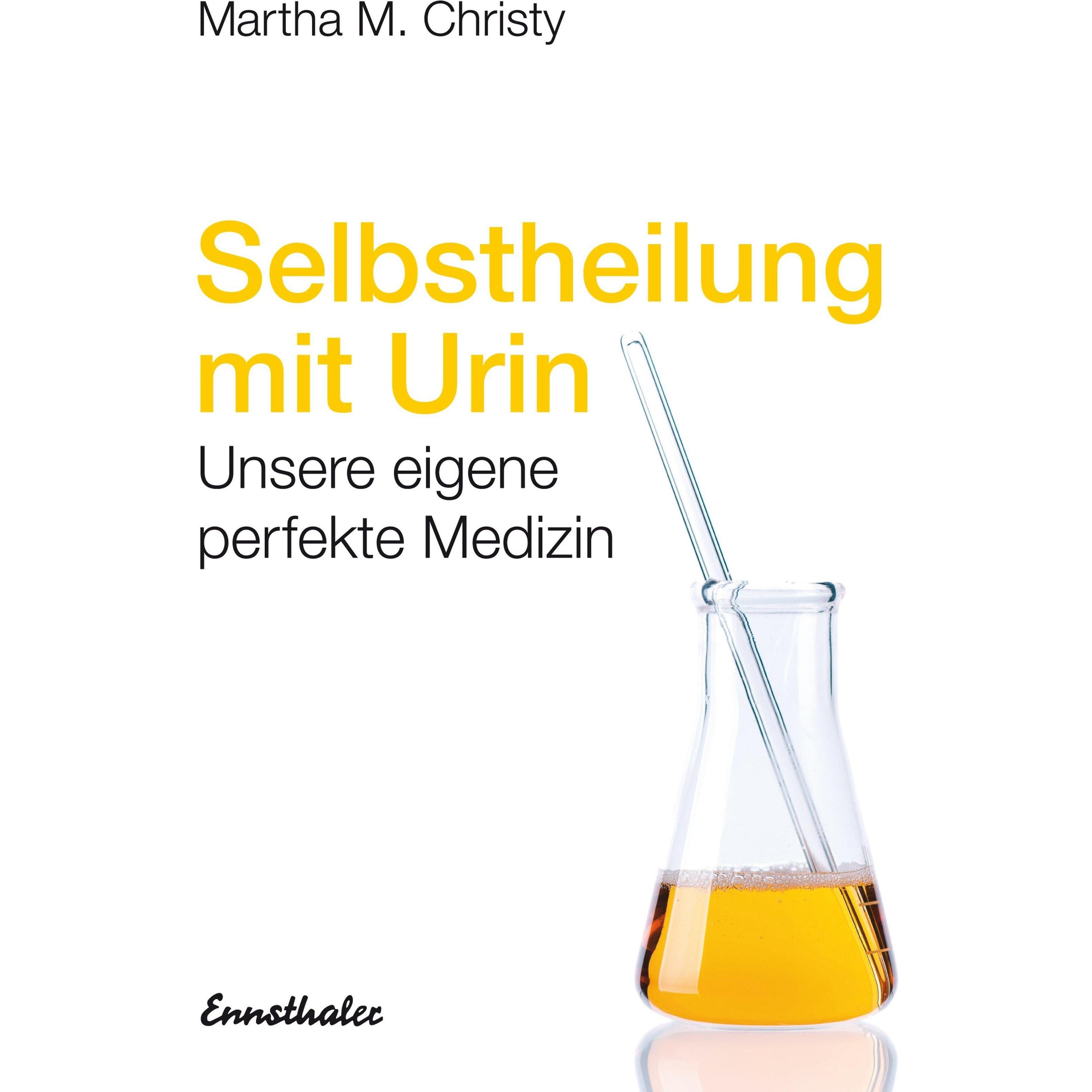 Selbstheilung mit Urin, Ratgeber von Martha Christy