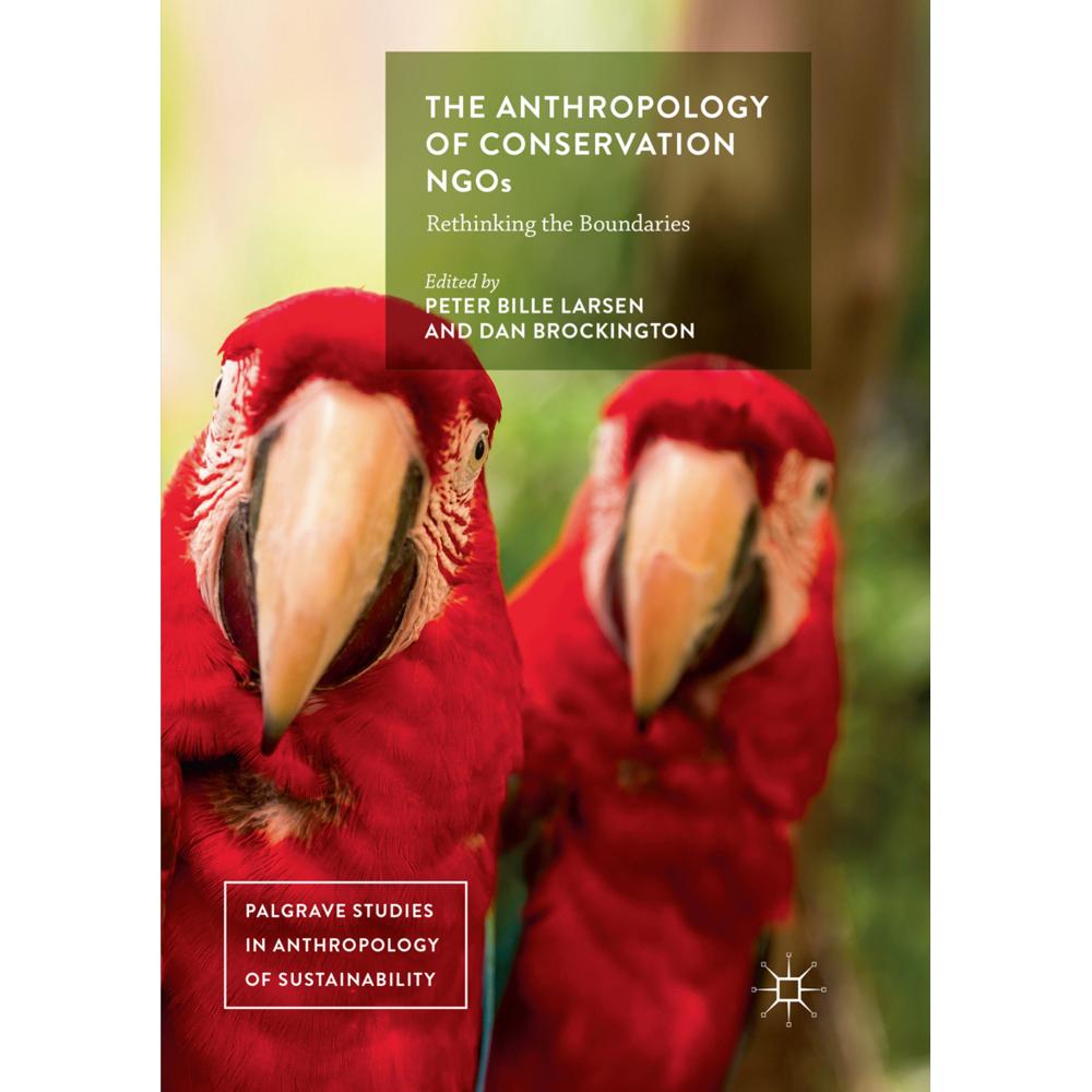 The Anthropology of Conservation NGOs, Fachbücher von Peter Bille Larsen, Dan Brockington