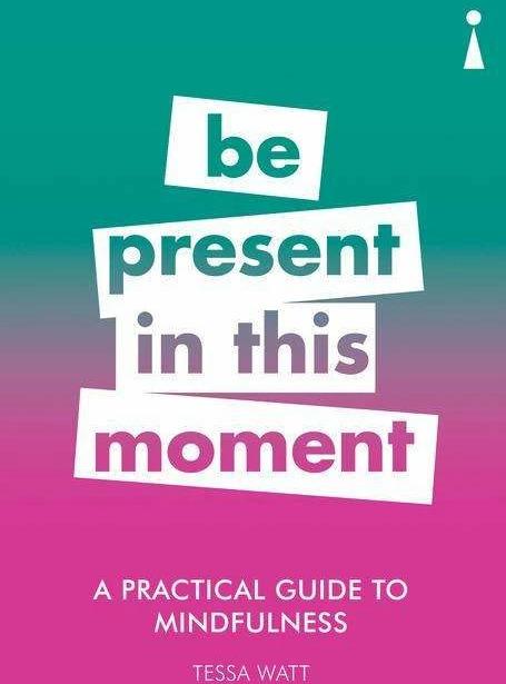Produktbild A Practical Guide to Mindfulness (Englisch, Tessa Watt, 2018)