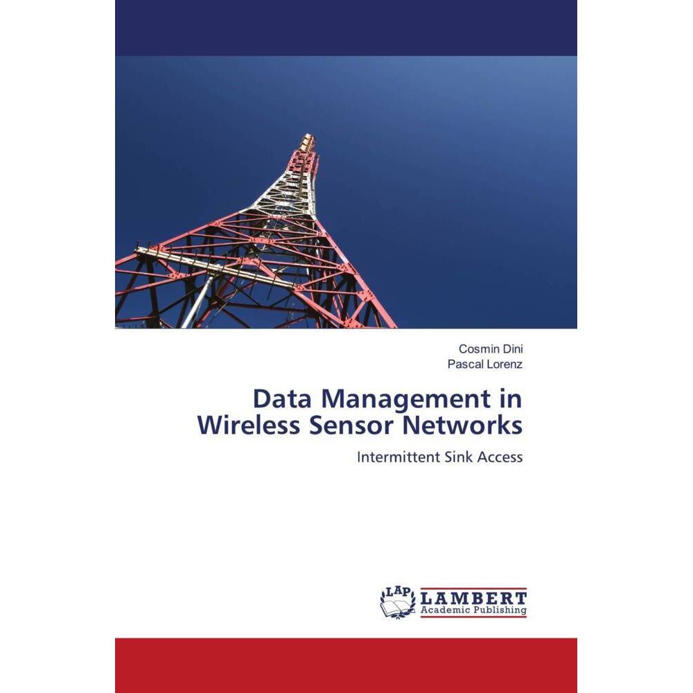 Data Management in Wireless Sensor Networks, Fachbücher von Pascal Lorenz, Cosmin Dini