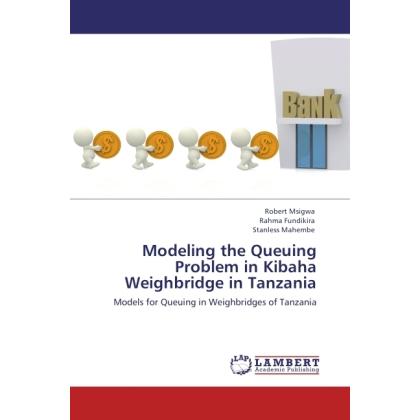 Modeling the Queuing Problem in Kibaha Weighbridge in Tanzania, Fachbücher