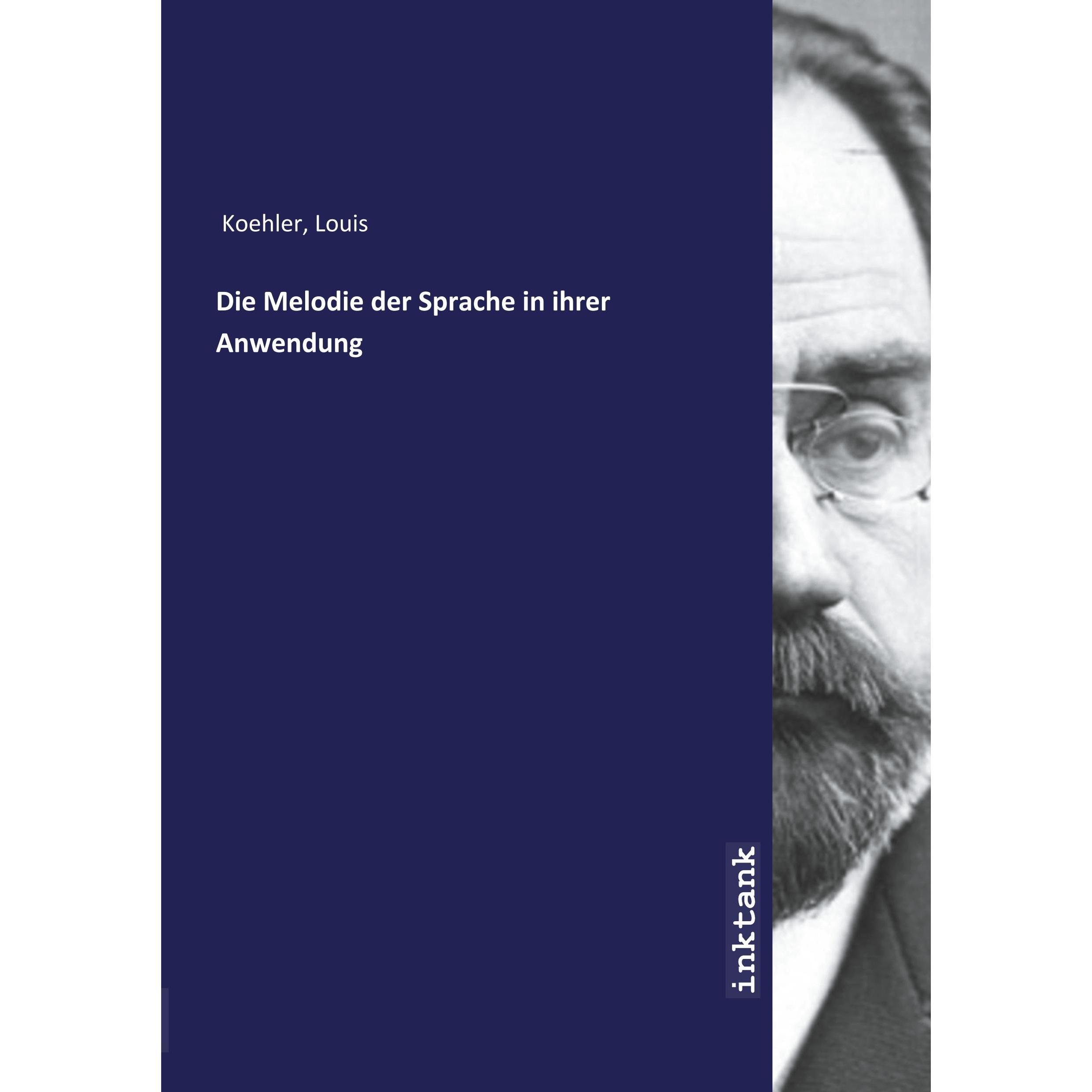 Koehler, L: Melodie der Sprache in ihrer Anwendung, Belletristik von Louis Koehler