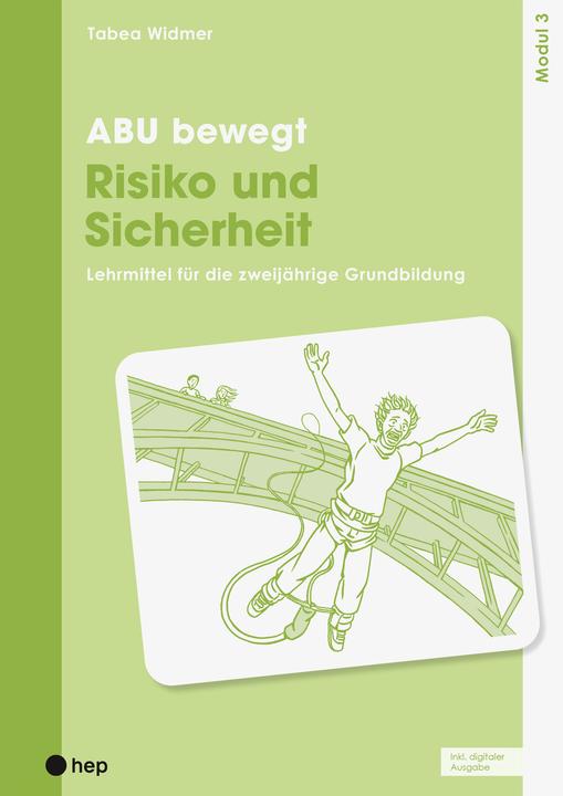 ABUbewegt-RisikoundSicherheit-Modul3(Printinkl.E-BookEdubase,Neuauf (German, Tabea Widmer, 2025)