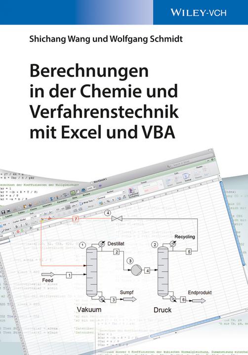 Produktbild Berechnungen in der Chemie und Verfahrenstechnik mit Excel und VBA (Deutsch, Shichang Wang, Wolfgang Schmidt, 2015)