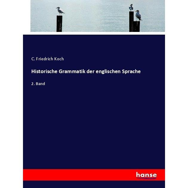 Historische Grammatik der englischen Sprache, Schulbücher von C. Friedrich Koch
