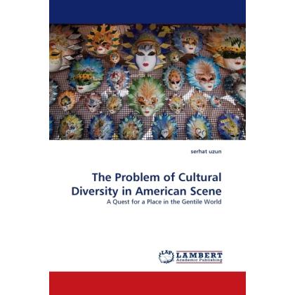 The Problem of Cultural Diversity in American Scene, Fachbücher von Serhat Uzun