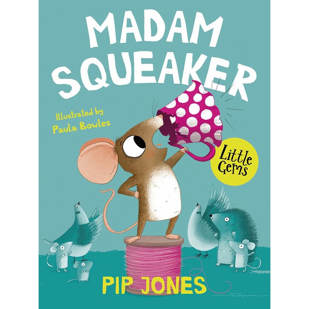 Jones:Madam Squeaker, Kinderbücher von Pip Jones