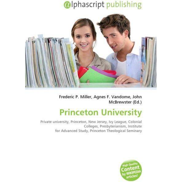 Princeton University, Fachbücher von Agnes F. Vandome, Frederic P. Miller, John McBrewster
