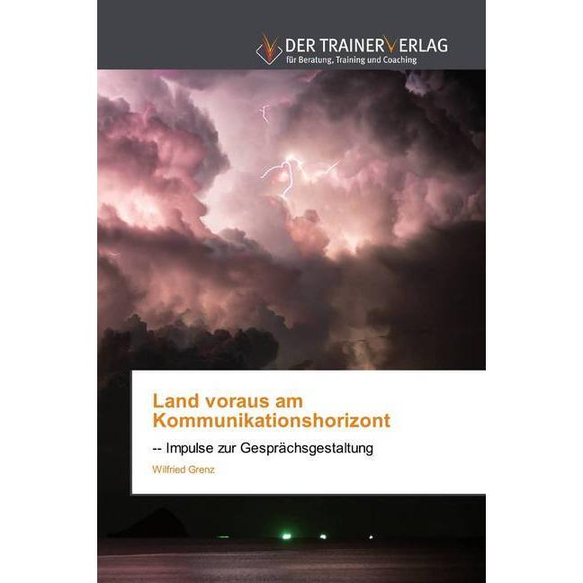 Land voraus am Kommunikationshorizont, Fachbücher von Wilfried Grenz