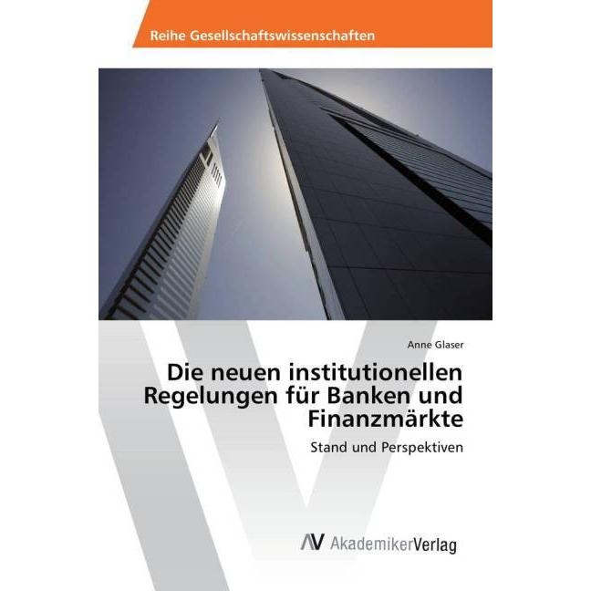 Die neuen institutionellen Regelungen für Banken und Finanzmärkte, Ratgeber