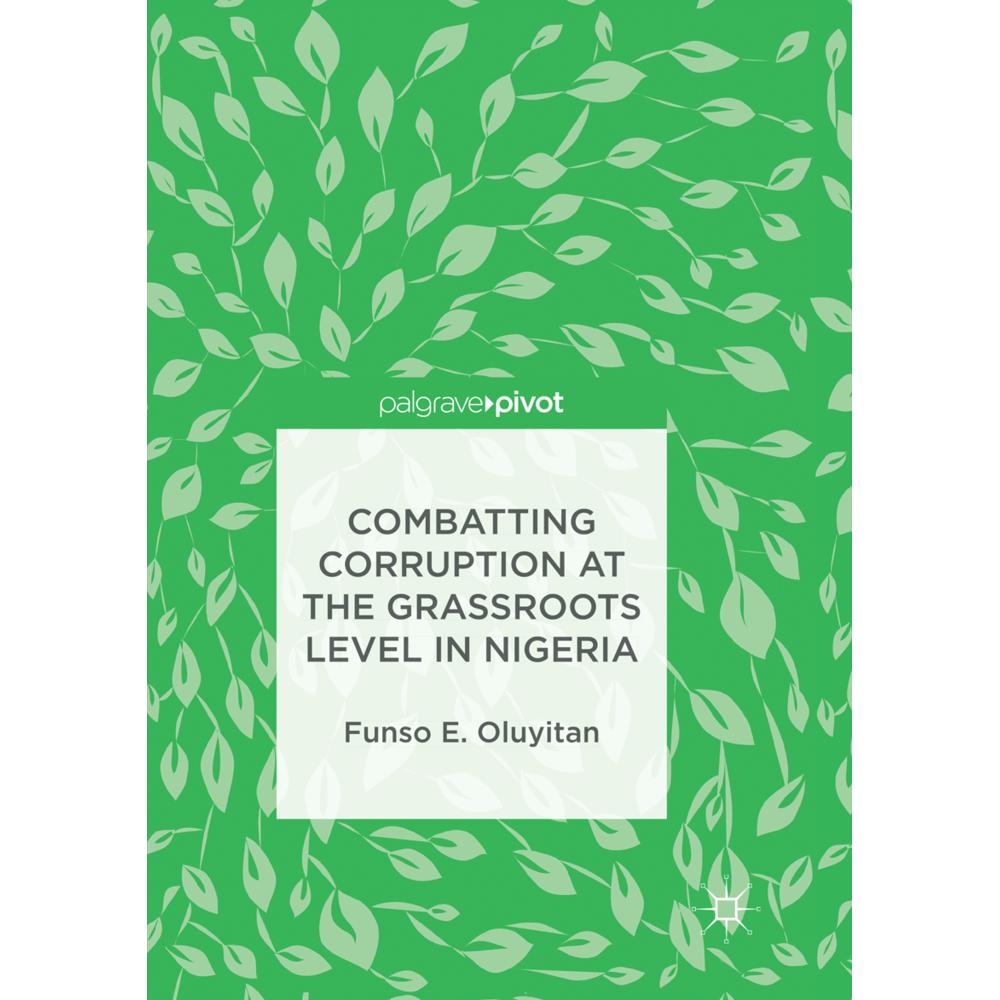 Combatting Corruption at the Grassroots Level in Nigeria, Fachbücher von Funso E. Oluyitan