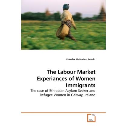The Labour Market Experiances of Women Immigrants, Fachbücher