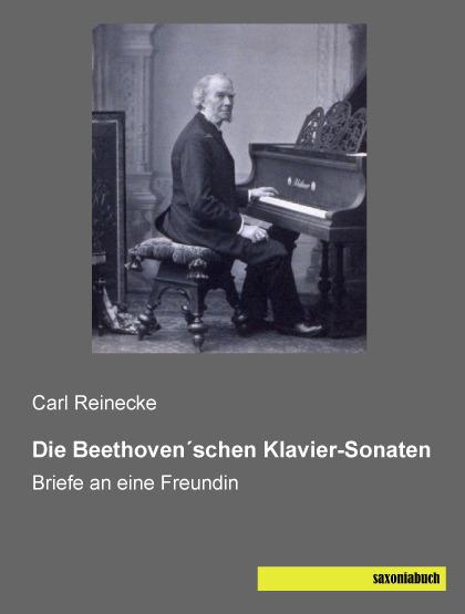 Produktbild Die Beethoven'schen Klavier-Sonaten (Deutsch, Carl Reinecke, 2015)