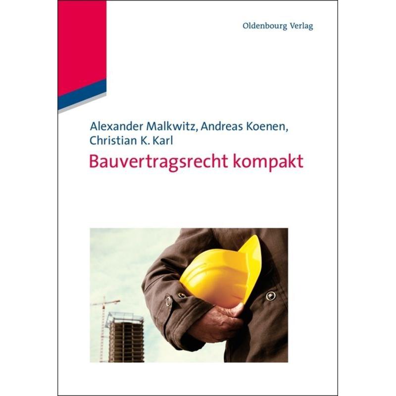 Bauvertragsrecht kompakt, Fachbücher von Alexander Malkwitz, Christian K. Karl, Andreas Koenen