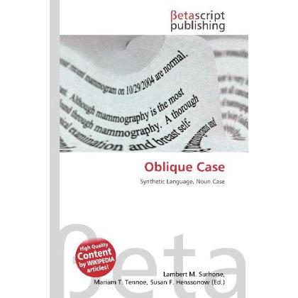 Oblique Case, Fachbücher von Lambert M. Surhone, Miriam T. Timpledon, Susan F. Marseken