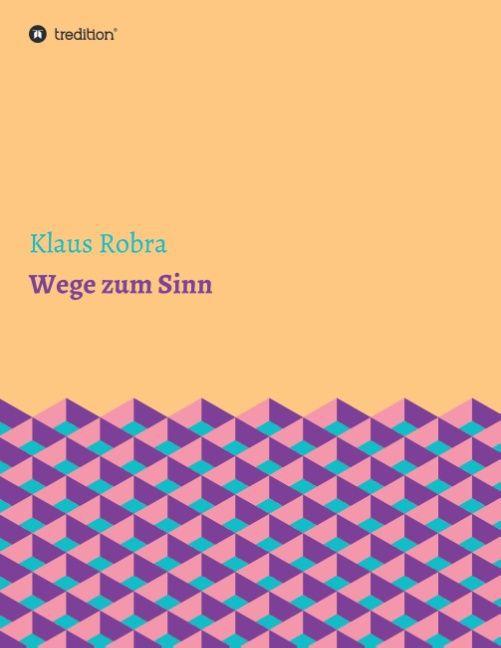 Produktbild Wege zum Sinn (Deutsch, Klaus Robra, 2015)