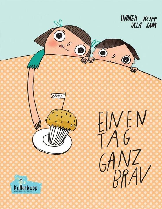 Produktbild Einen Tag ganz brav (Deutsch, Carsten Wilms, Indrek Koff, Ulla Saar, 2018)