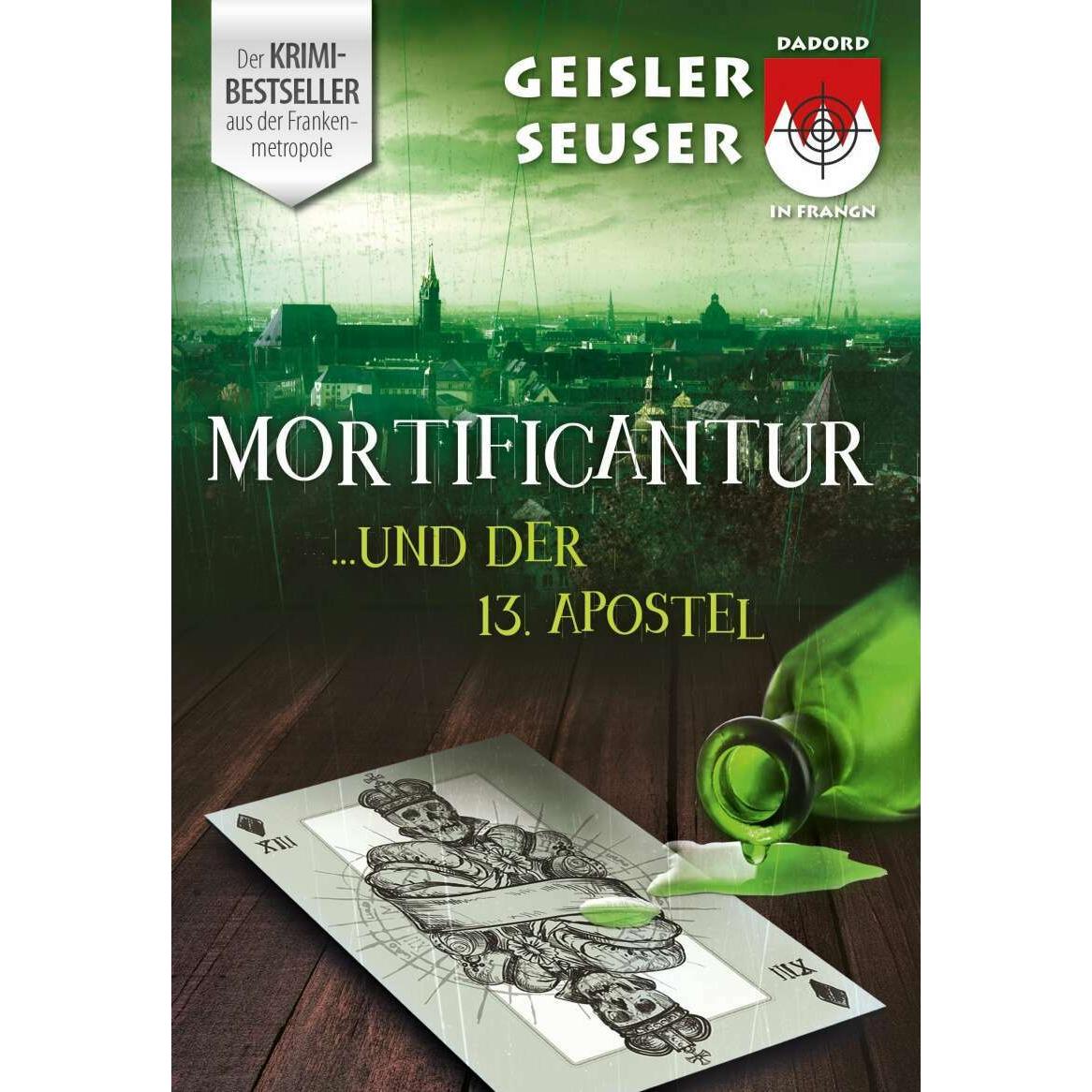 Mortificantur und der 13. Apostel, Belletristik von Julia Seuser, Roland Geisler