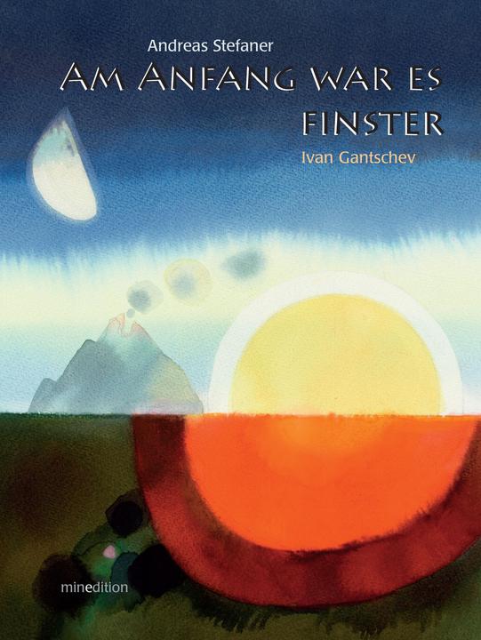 Produktbild Am Anfang war es finster (Deutsch, Andreas Stefaner, Ivan Gantschev, 2018)
