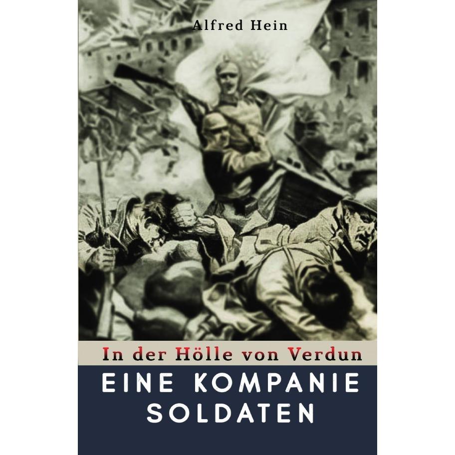 Eine Kompanie Soldaten, Belletristik von Alfred Hein
