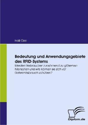 Produktbild Bedeutung und Anwendungsgebiete des RFID-Systems (Deutsch, Halil Özel, 2008)