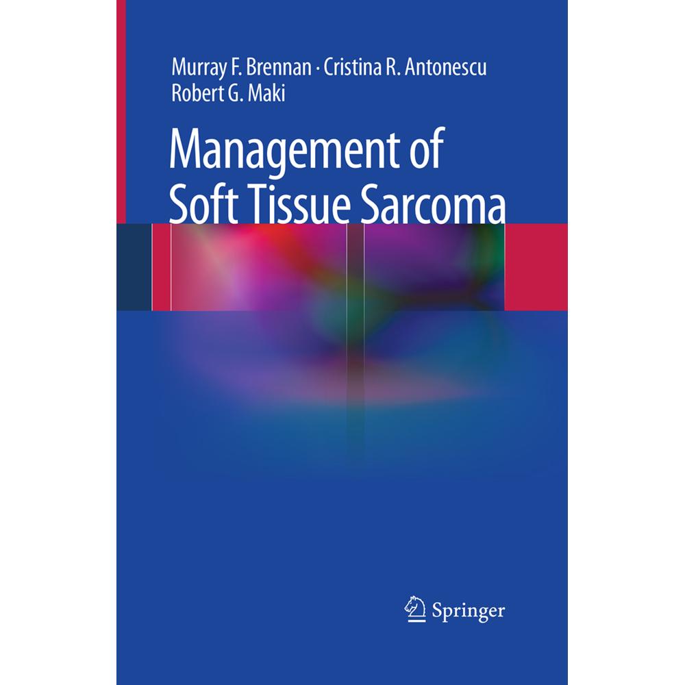Management of Soft Tissue Sarcoma, Fachbücher von Murray F. Brennan, Cristina R. Antonescu, Robert G. Maki