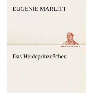 Das Heideprinzesschen, Belletristik von Eugenie Marlitt
