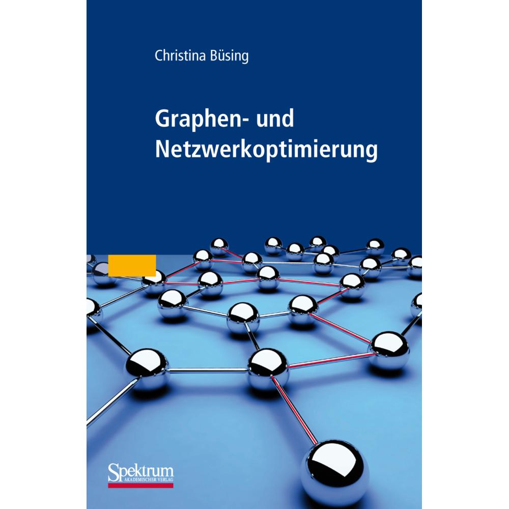 Graphen- und Netzwerkoptimierung, Fachbücher von Christina Büsing