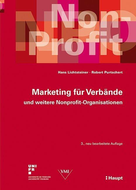 Produktbild Marketing für Verbände und weitere Nonprofit-Organisationen (Deutsch, Hans Lichtsteiner, 2014)
