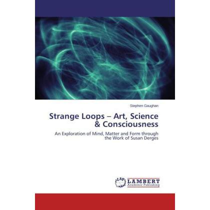 Strange Loops Art, Science & Consciousness, Fachbücher