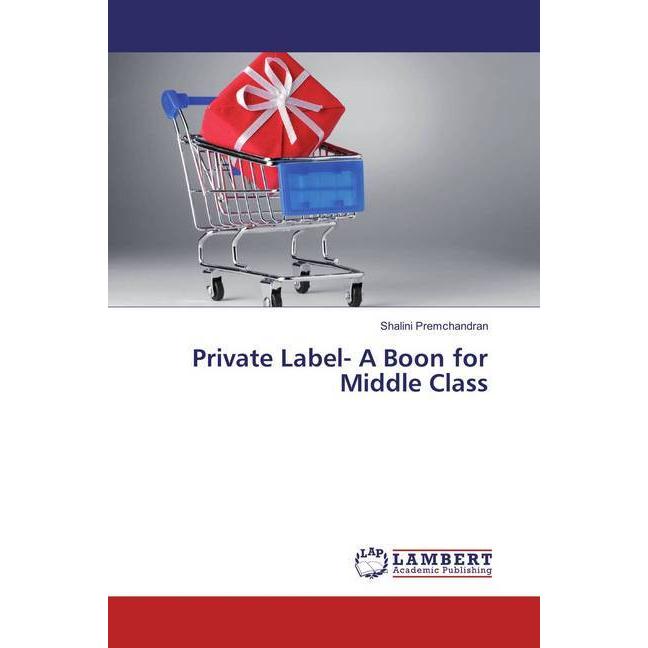 Private Label- A Boon for Middle Class, Fachbücher von Shalini Premchandran