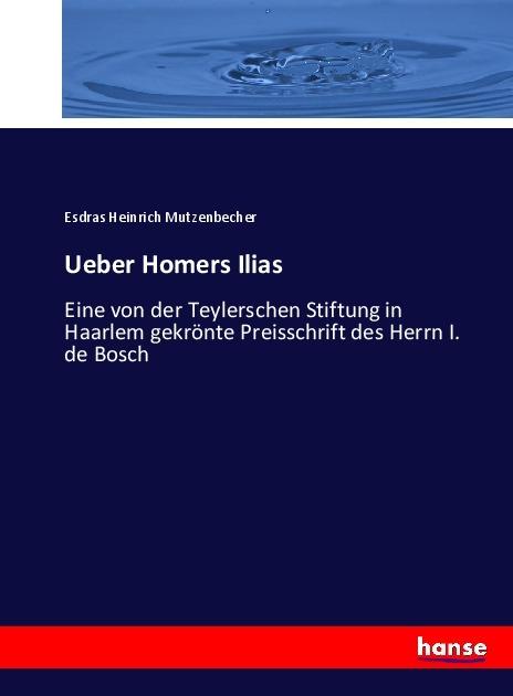 Produktbild Ueber Homers Ilias (Esdras Heinrich Mutzenbecher, 2017)