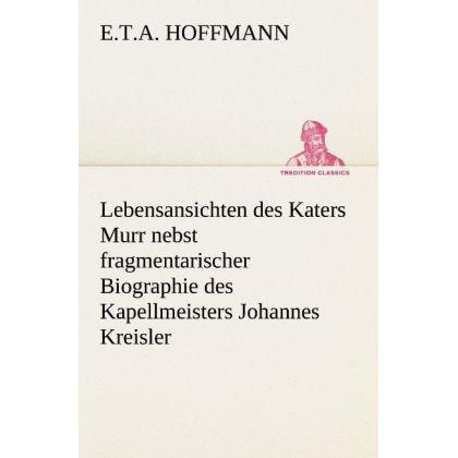 Lebensansichten des Katers Murr, Belletristik von E. T. A. Hoffmann