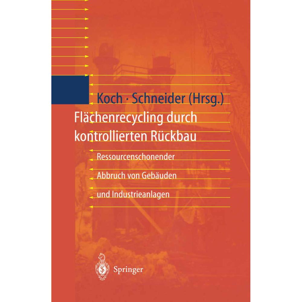 Flächenrecycling durch kontrollierten Rückbau, Fachbücher von Ulrich Schneider, Eva Koch